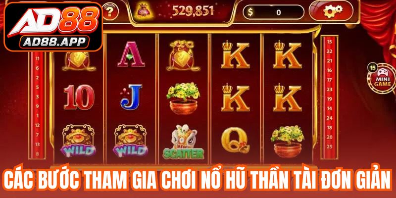 Các bước tham gia chơi nổ hũ Thần tài đơn giản