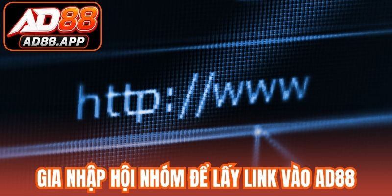 Gia nhập các hội nhóm thành viên để lấy link vào AD88