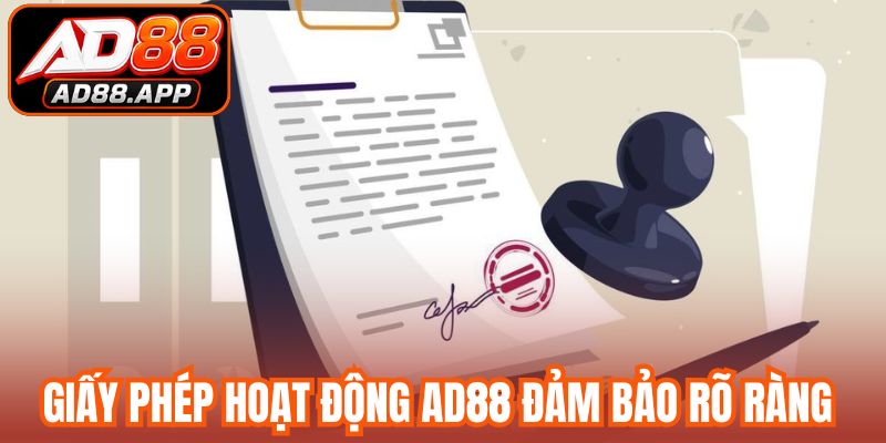 Giấy phép hoạt động AD88 đảm bảo sự rõ ràng 