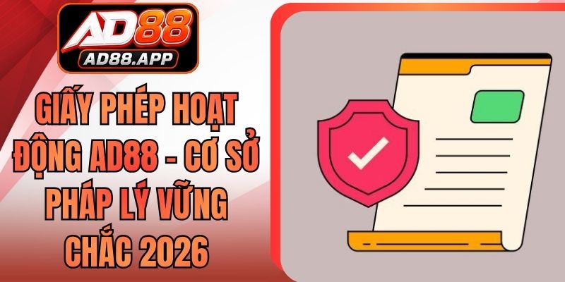 Giấy Phép Hoạt Động AD88 - Cơ Sở Pháp Lý Vững Chắc 202