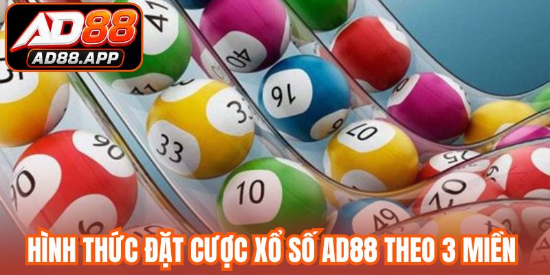 Hình thức đặt cược xổ số AD88 theo 3 miền 