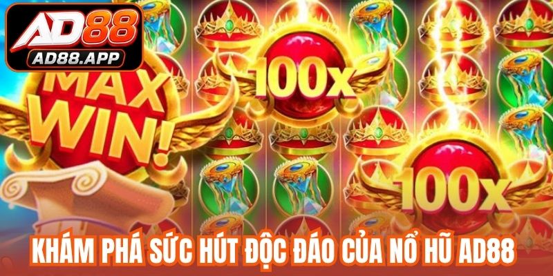 Khám phá sức hút độc đáo của nổ hũ AD88