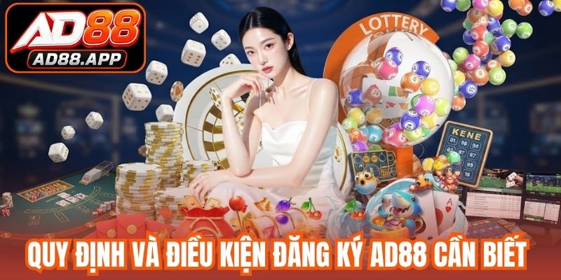 Quy định và điều kiện đăng ký AD88 cần biết