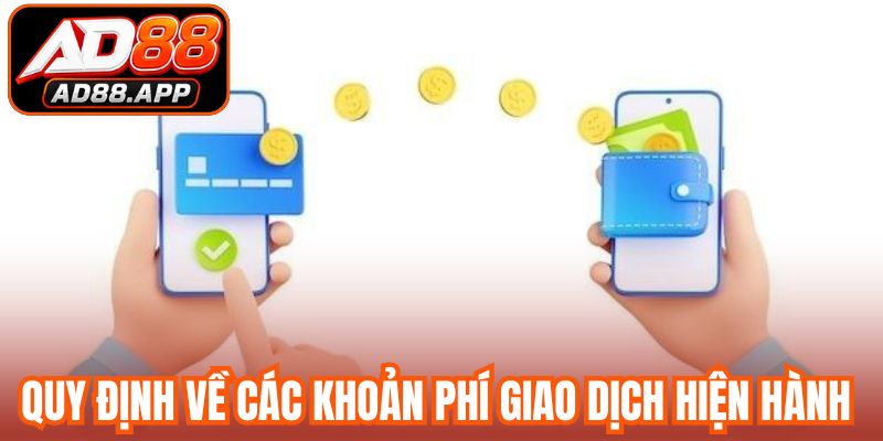Quy định về các khoản phí giao dịch hiện hành
