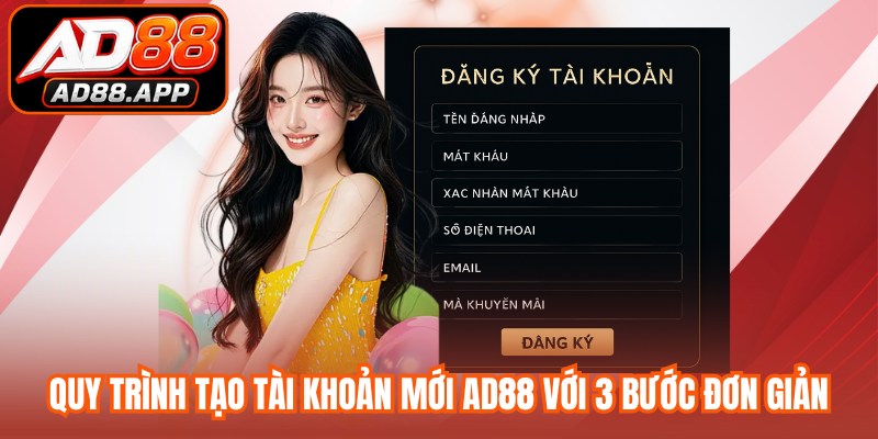 Quy trình tạo tài khoản mới AD88 với 3 bước đơn giản