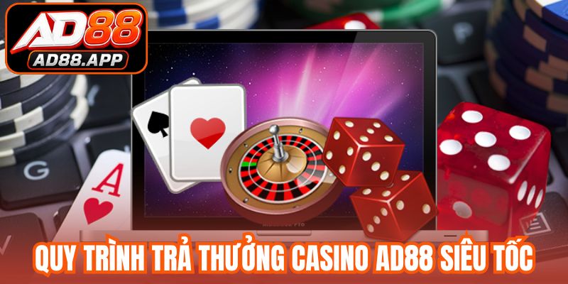 Quy trình trả thưởng casino AD88 siêu tốc