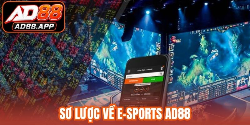 Sơ lược về E-sports AD88