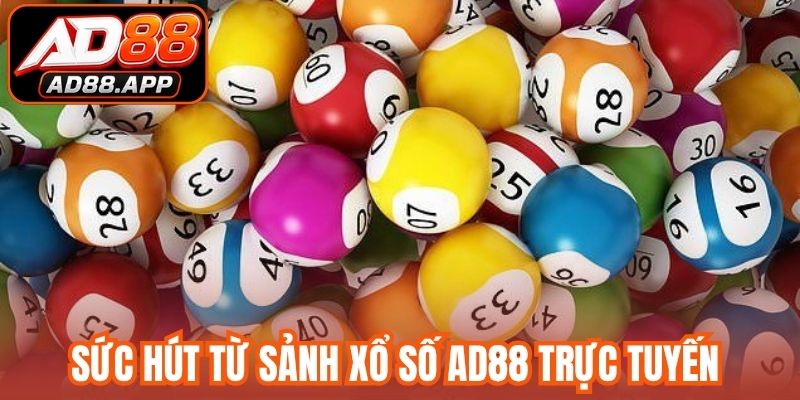 Sức hút từ sảnh xổ số AD88 trực tuyến 
