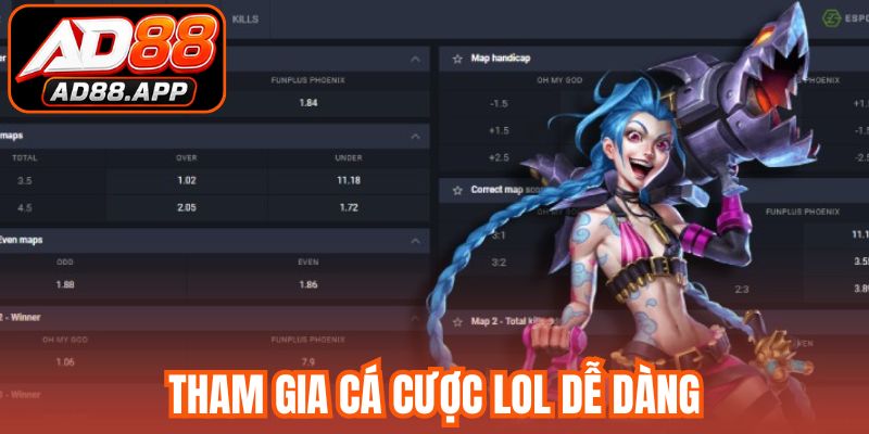 Tham gia cá cược lol dễ dàng