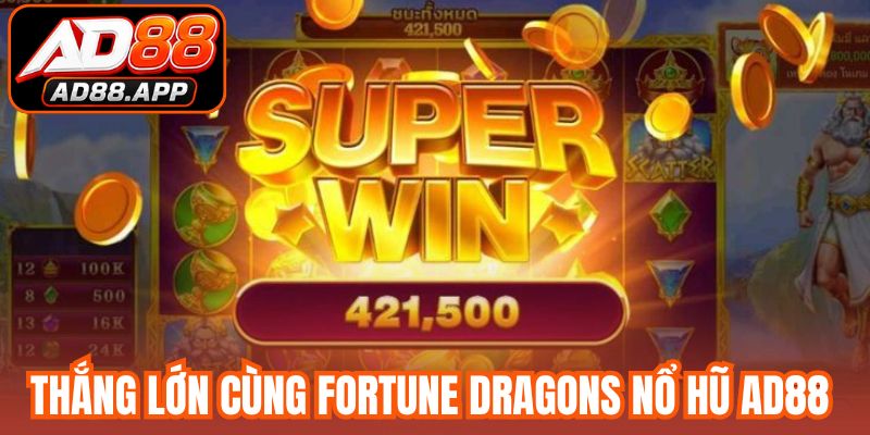 Thắng lớn cùng Fortune Dragons nổ hũ AD88