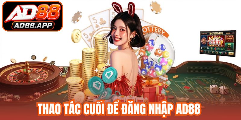 Thao tác cuối để đăng nhập AD88