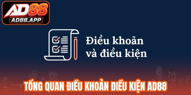 Tổng quan điều khoản điều kiện AD88