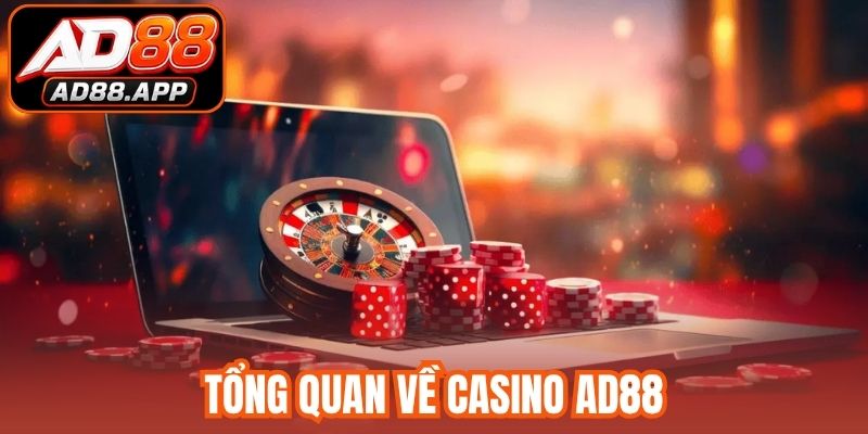 Tổng quan về Casino AD88