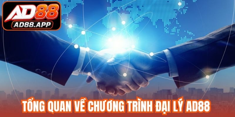 Tổng quan về chương trình đại lý AD88 