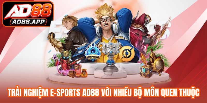 Trải nghiệm dòng game E-sports AD88 với nhiều bộ môn quen thuộc